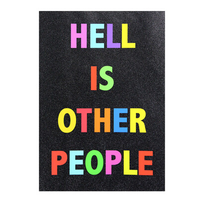 Hell Is Other People. Courtesy of Jealous Gallery