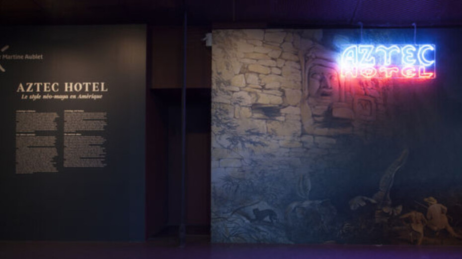 The Aztec Hotel. Courtesy of Musée du Quai Branly