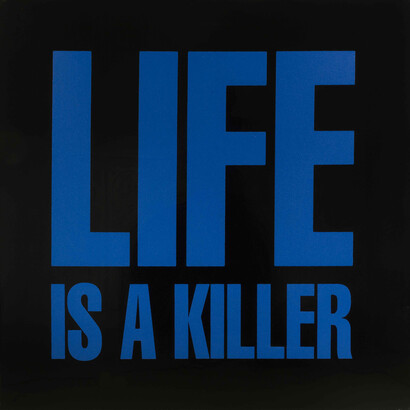 John Giorno, Life is a killer, 2015. Sérigraphie, Signé, titré et daté, 122 x 122 cm, Réalisé en 1988. Collection Florence et Philippe Segalot, New York.
