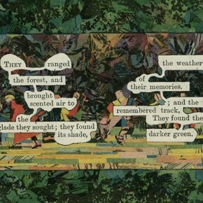 Tom Phillips, Humument Fragment: They Ranged the Forest, 2005, collage on paper, 3.75 x 6 inches, courtesy of Flowers Gallery