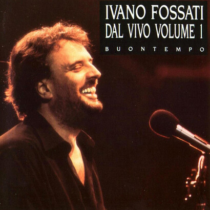 Ivano Fossati - Dal vivo, volume I