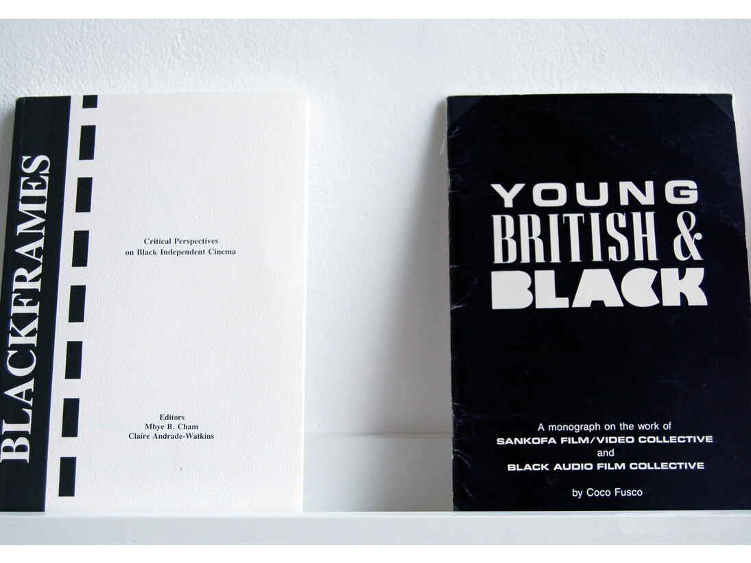 Blackframes; Critical Perspectives on Black Independent Cinema/ edited by Mbye Cham and Claire Andrade-Watkins, Cambridge, Mass. , 1988 & Young British & Black: a Monograph on the Work of the Sankofa Film/Video Collective/ Coco Fusco, Buffalo, N.Y, 1988, Courtesy the African-Caribbean, Asian and African Art in Britain (ACAA) Archive, Chelsea College of Arts Library, University of the Arts London, image courtesy of Chelsea space

