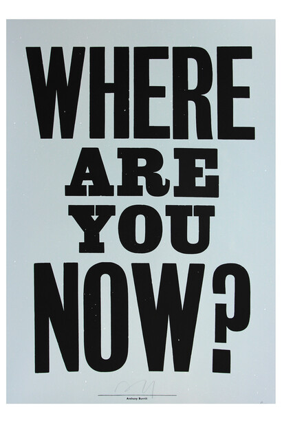 Anthony Burrill, Where Are You Now. Courtesy of Jealous