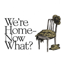 We’re Home, Now What? Courtesy of National World War I Museum and Memorial