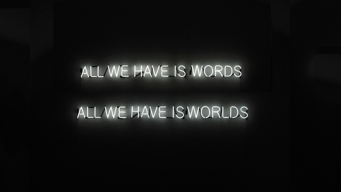 01 Tim Etchells, All We Have, 2011. Neon, 41 x 188 cm. 