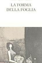 La copertina di un libro di Pier Angelo Soldini intitolato "La forma della foglia"