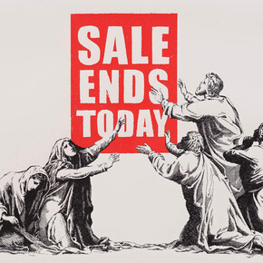 Banksy,
Sale Ends Today, 2017.
Screenprint in colors,
22½ x 30⅛ in. Courtesy of the artist and Ross + Kramer
