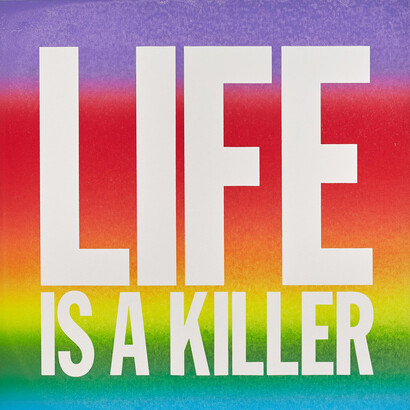 John Giorno, LIFE IS A KILLER, 2015, Screenprint and enamel on linen, 101,6 x 101,6 cm, 40 x 40 inches © John Giorno, Courtesy of the artist and Almine Rech Gallery
