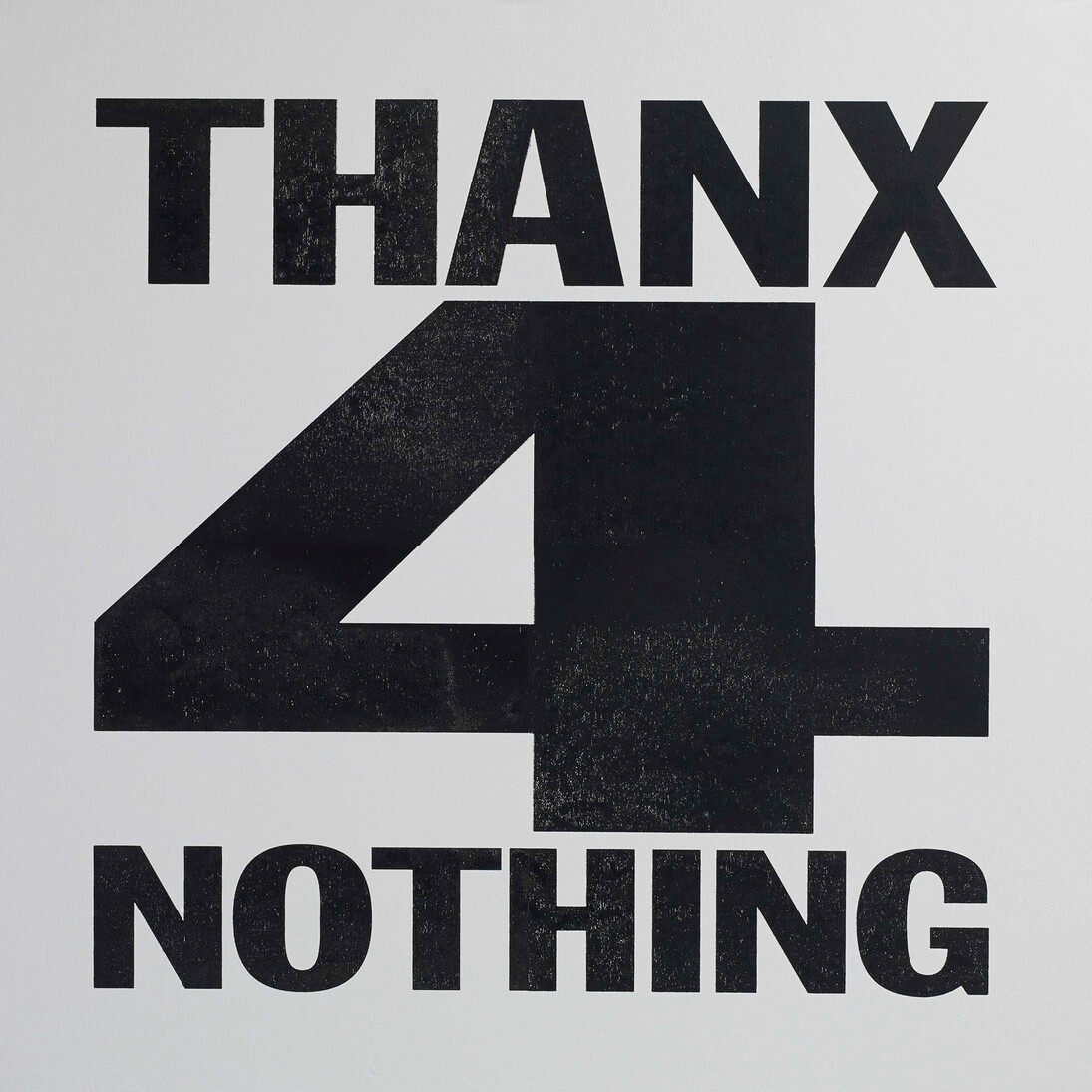 John Giorno, Thanx for Nothing, 2012, Silkscreen on canvas, 48 x 48 inches © John Giorno, Courtesy of the artist and Almine Rech Gallery