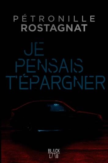 Je pensais t'épargner, Pétronille Rostagnat