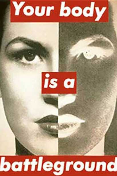 Barbara Kruger, Your body is a battleground,1989