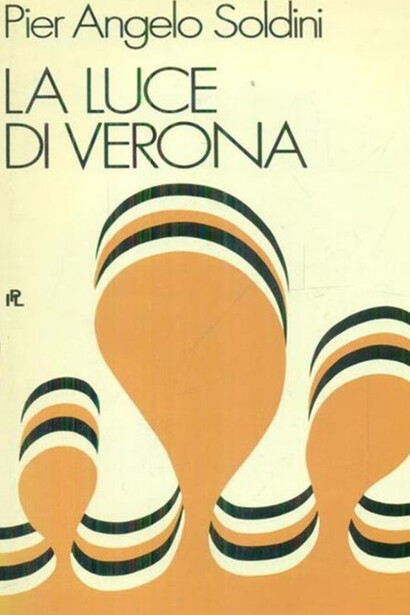 La copertina di un libro di Pier Angelo Soldini intitolato "La luce di Verona" 