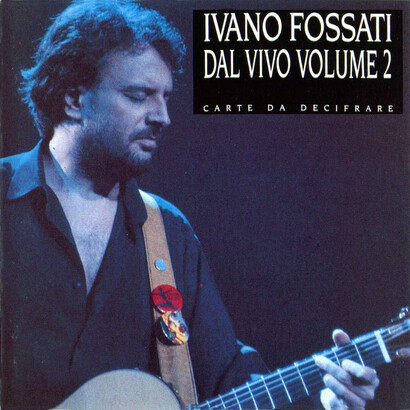 Ivano Fossati - Dal vivo, volume II