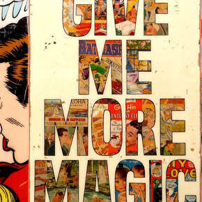 JOSEPH - Post Pop Artiste
Give Me More Magic
130 x 85 x 4 cm