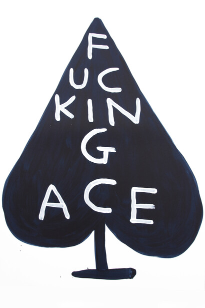 David Shrigley, Fucking Ace. 