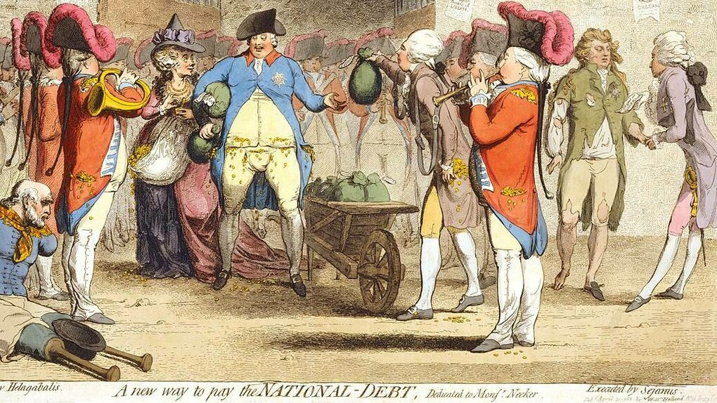 A new way to pay the National Debt (Un nuovo modo di pagare il debito nazionale), 1786: la vignetta raffigura il re Giorgio III e la regina Carlotta davanti al Tesoro con mucchi di denaro sotto le braccia e traboccanti dalle tasche. William Pitt, anch'egli colmo di monete, porge al re un altro sacco di denaro da una carriola. A destra, il Principe di Galles (erede al trono), vestito di stracci, riceve un assegno con la scritta “Accetta 200.000 sterline dal tuo amico d'Orleans”; a sinistra, un mendicante amputato siede a terra con un cappello vuoto
