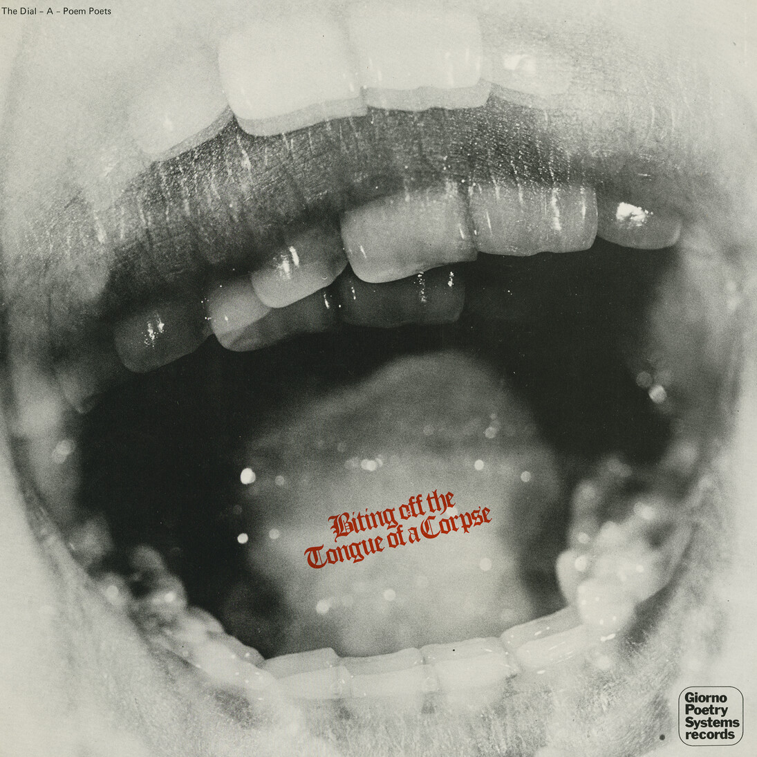 Giorno Poetry Systems, The Dial-A-Poem Poets : Biting off the Tongue of a Corpse GP 005, released by Giorno Poetry Systems. LP art work, front conver, 1975, Courtesy Giorno Poetry Systems