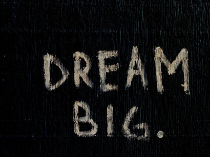 Dream big
