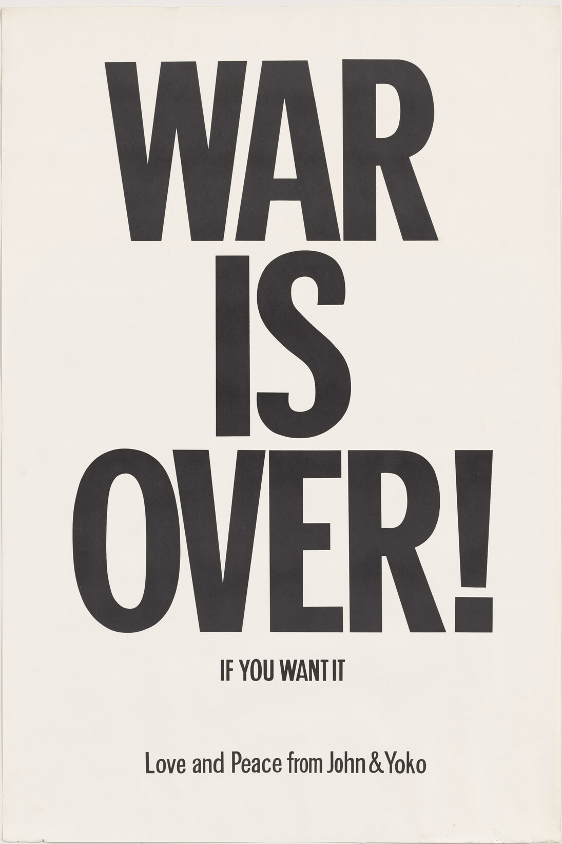 Yoko Ono and John Lennon. War is Over! if you want it. 1969. Offset, 29 15/16 x 20” (76 x 50.8 cm). The Museum of Modern Art, New York. The Gilbert and Lila Silverman Fluxus Collection Gift, 2008. © Yoko Ono 2014