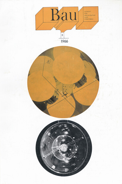 Bau Magazine, Issue 3, 1966 (Front cover, image Hollein archive, Ulrich Gertz Plastik der Gegenwart ‘Contemporary Sculpture’), Published by Zentralvereinigung der Architekten Österrreichs (Central Association of Austrian Architects), Courtesy the artists and estates