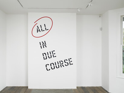 Lawrence Weiner, installation view at the South London Gallery, All in Due Course, 2014, Courtesy of
Lawrence Weiner, ARS, NY and DACS, London 2014, Photo by Andy Keate