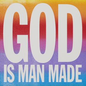 John Giorno, God is man made, 2015. Acrylique sur toile ; 101.6 x 101.6 cm, Courtesy de l’ariste & Elizabeth Dee New York, Copyright Etienne Frossard