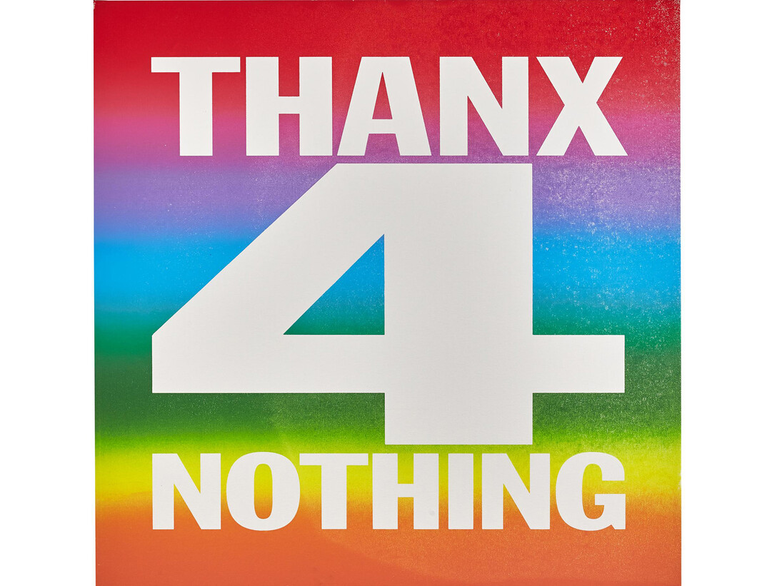 John Giorno, THANX 4 NOTHING, 2015, Screenprint and enamel on linen, 101,6 x 101,6 cm, 40 x 40 inches © John Giorno, Courtesy of the artist and Almine Rech Gallery