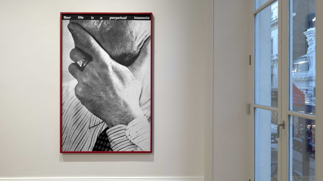 Barbara Kruger - Skarstedt London. Copyright Barbara Kruger, courtesy of Skarstedt.