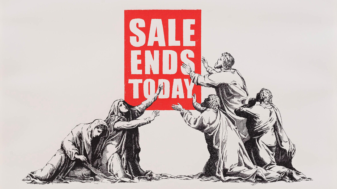 Banksy,
Sale Ends Today, 2017.
Screenprint in colors,
22½ x 30⅛ in. Courtesy of the artist and Ross + Kramer