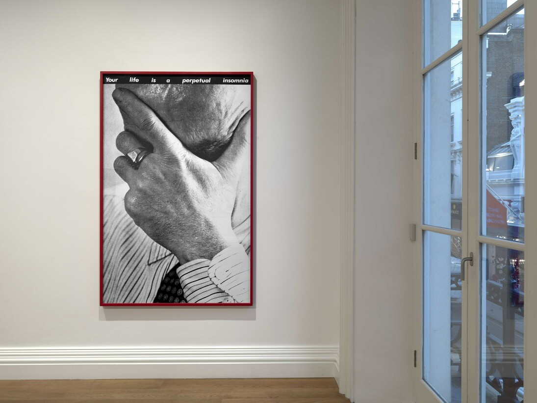 Barbara Kruger - Skarstedt London. Copyright Barbara Kruger, courtesy of Skarstedt.