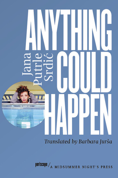 jana Putrle Srdic. "Anything could happen"