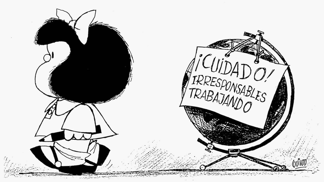 Historieta de Mafalda, por Quino. La lectura de historietas fue para mí fuente de refugio y descubrimiento y una forma de estar en el mundo frente al paso del tiempo y la historia colectiva