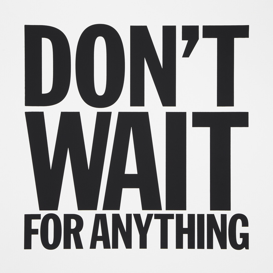 John Giorno, Don’t wait for anything, 2012. Sérigraphie sur toile, 122 x 122 cm
© John Giorno, Courtesy de l’artiste et Almine Rech Gallery