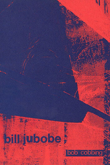 Bob Cobbing, Front cover of Bill Jubobe, selected texts of Bob Cobbing 1942-1975. New River Projects (1971)