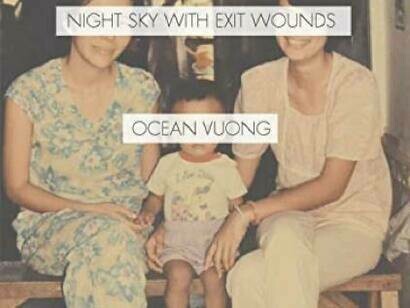 Ocean Vuong’s book cover, "Night sky with exit wounds"
