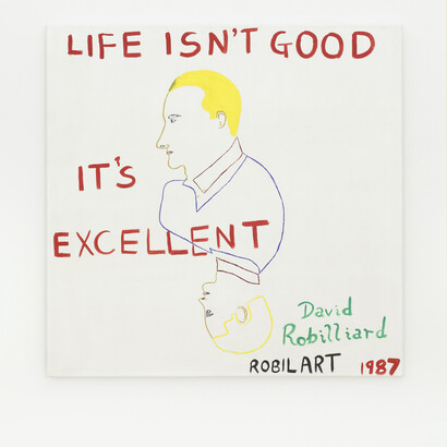 David Robilliard, Life Isn’t Good, It’s Excellent, 1987, acrylic on canvas. Photograph: Paul Knight