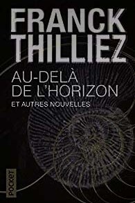 Au-delà de l'horizon et autres nouvelles, Franck Thilliez