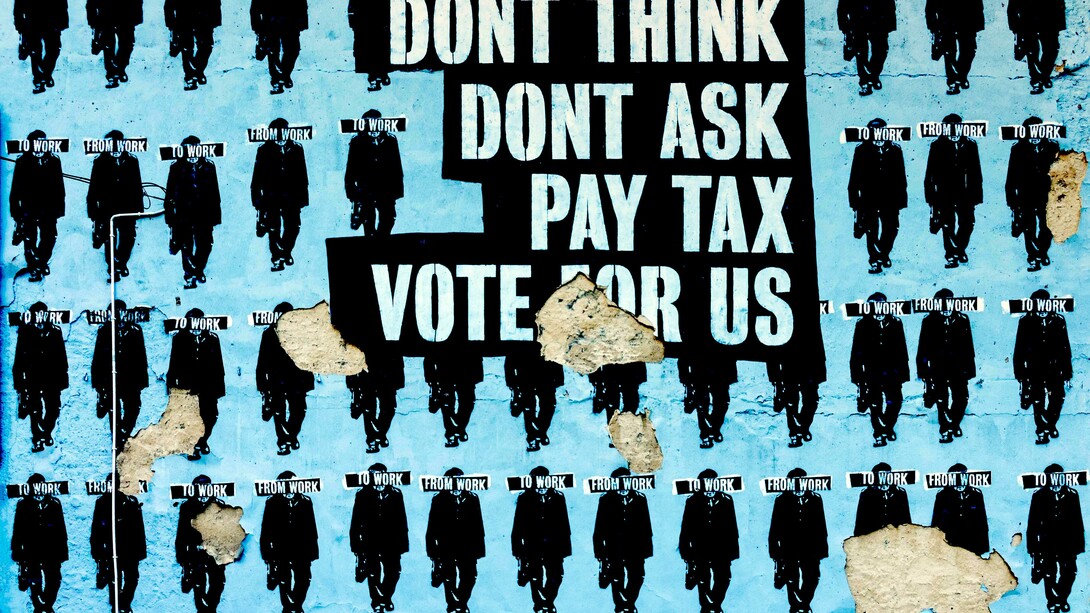 «No pienses, no preguntes, paga impuestos, vota por nosotros»