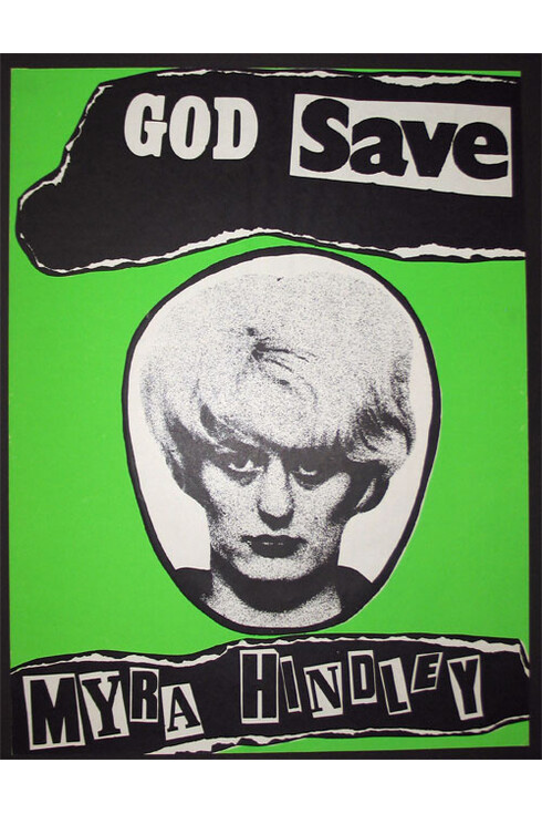 Jamie Reid, God Save Myra Hindley, 1979, lithographic print on paper, mm 605 x 456, Jamie Reid copyright Sex Pistols Residuals  