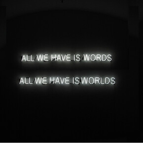 01 Tim Etchells, All We Have, 2011. Neon, 41 x 188 cm. 