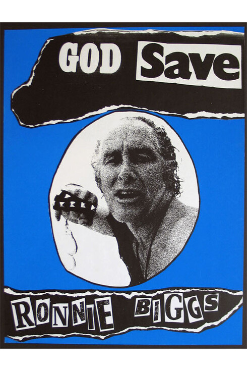 Jamie Reid, God Save Ronnie Biggs, 1979, lithographic print on paper, mm 605 x 456, Jamie Reid copyright Sex Pistols Residuals  