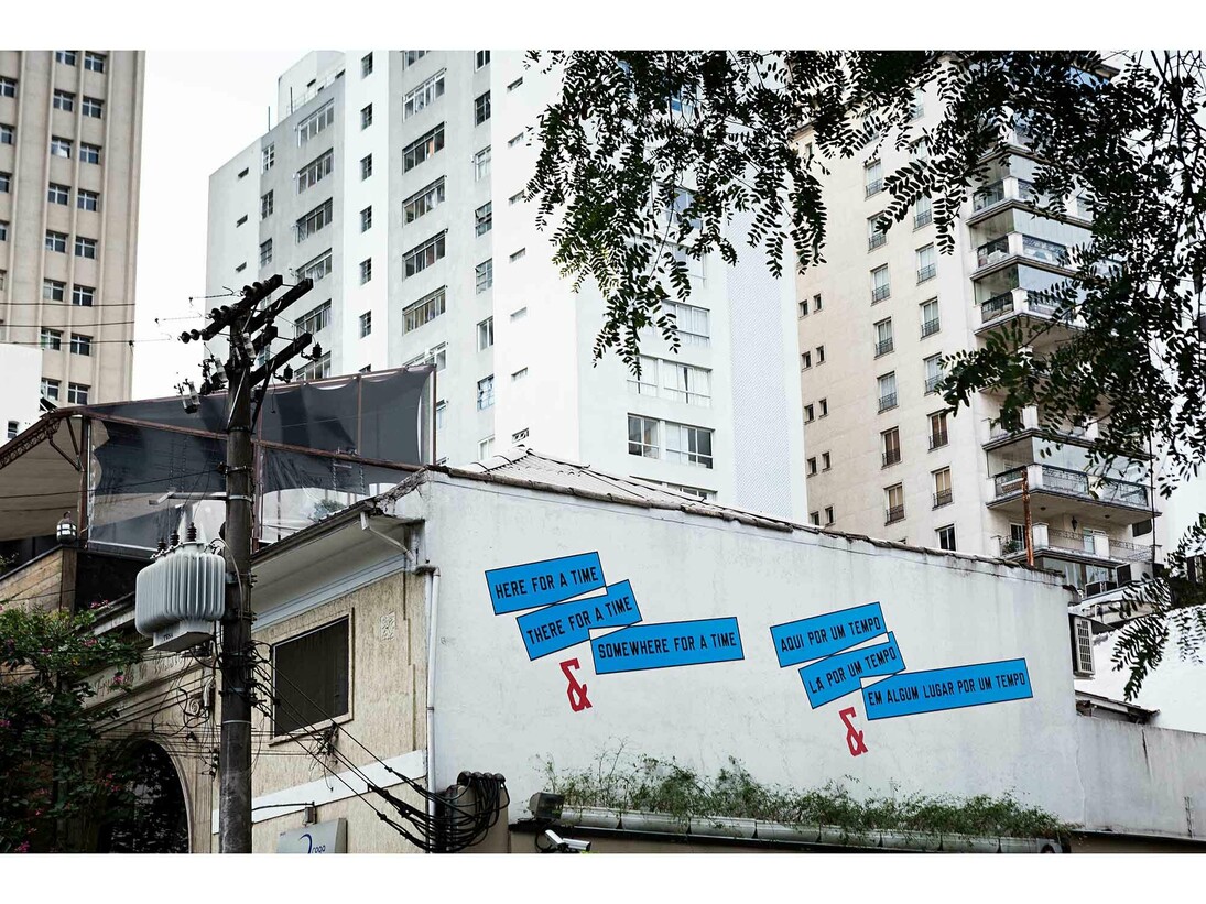 Lawrence Weiner,  HERE FOR A TIME
THERE FOR A TIME & SOMEWHERE FOR A TIME, 2014, “Somewhere,” Mendes Wood DM and Galeria Luisa Strina. Săo Paolo, Brazil, 2014
