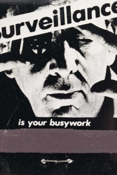 Barbara Kruger, Surveillance is your busywork, 1984 - 1986. Courtesy of Norton Museum of Art
				